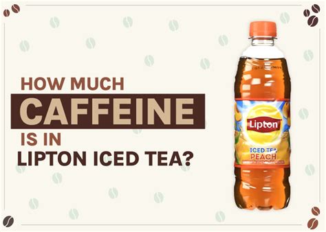 How Much Caffeine in Lipton Iced Tea: A Brewed Mystery and the Art of Staying Awake