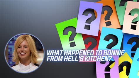 Where is Bonnie from Hell's Kitchen Now: A Journey Through Culinary Stardom and Personal Evolution